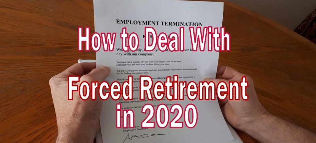 forced retirement,deal with forced retirement,handle forced retirement,cope with forced retirement,recover from forced retirement