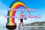 Planning Your Dream Retirement And Living Happily Ever After | Retires ...