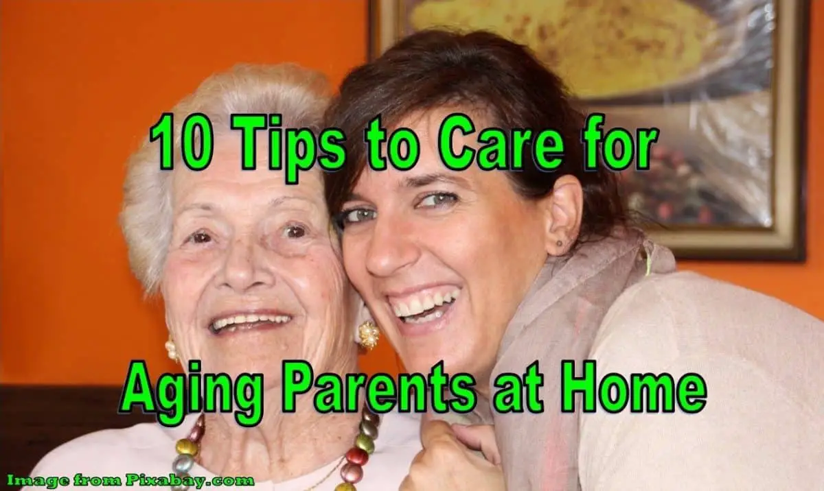 10 Tips To Caring For Aging Parents At Home | Retires Great