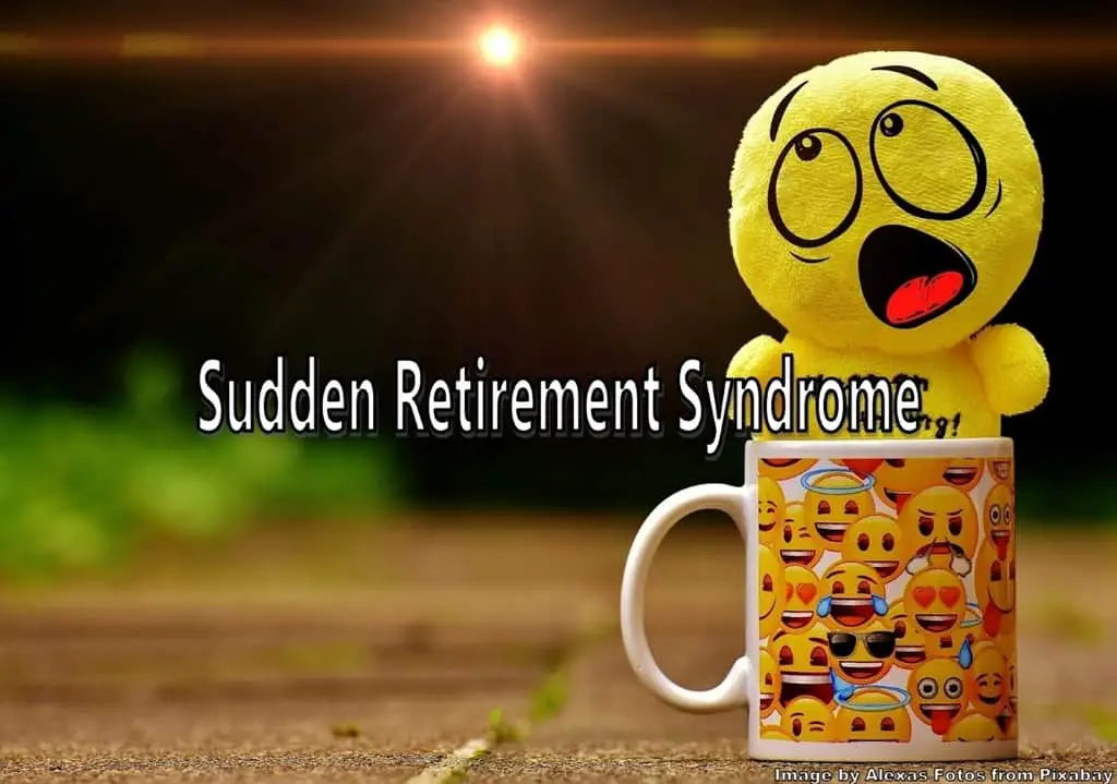 sudden retirement syndrome,retirement syndrome,retirement depression,retirement life crisis,what is sudden retirement syndrome,symptoms of sudden retirement syndrome,post retirement syndrome,retirement depression syndrome,retirement syndrome symptoms,sudden retirees,how retirement can affect mental health,the dark side of retirement,suddenly retired,suddenly retired now what,retirement as a life crisis,psychological impact of retirement,the psychological impact of retirement,mental effects of retirement,psychological effects of retirement,psychological effects of early retirement,psychological effects of the transition to retirement,suddenly retired what to do,the retirement syndrome