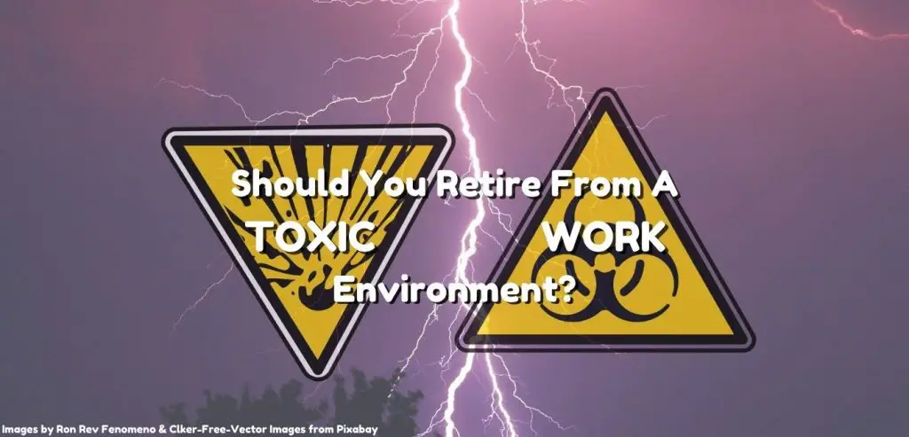 should you retire from a toxic work environment,recovering from a toxic workplace after retiring,quitting a toxic work environment,toxic workplace checklist,in a hostile work environment,signs of a toxic workplace,toxic workplace signs,leaving a toxic job,leaving a toxic work environment,toxic work leader,toxic work environment,toxic workplace,toxic work culture,when a toxic work environment makes you retire,escaping a toxic workplace,life after toxic job,retiring from a toxic work environment 2021,toxic workplace culture,early retirement due to work related stress,healing after retiring from a toxic job,recovering after retiring from a toxic job,retiring from a toxic work environment,when work is why you retired,handling toxic workplace,managing toxic workplace,reasons to retire from a toxic work environment,retiring from a toxic job,should you retire from a bad work environment,when your job makes you retire,when your toxic work environment makes you retire,early retirement due to stress,should you retire from a toxic workplace,when work is the reason you retired,when you should retire from your job,retiring from a toxic workplace,when your toxic workplace makes you retire,bad boss,hate my job,horrible boss,how to retire early,when can you retire from your job,can you retire from your job after 20 years