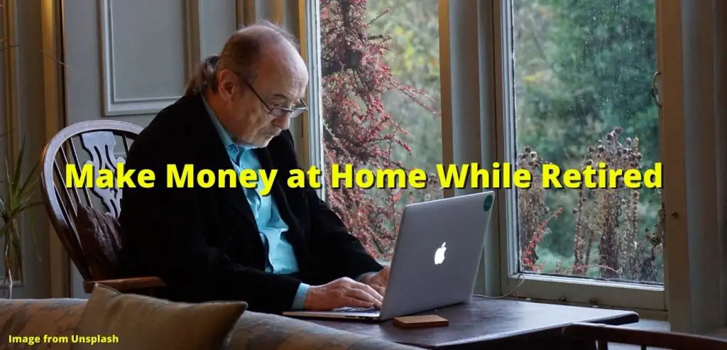 ways to make money at home while retired,ways to make money at home,make money at home after retiring,make money at home in retirement,make money at home when retired,make money at home